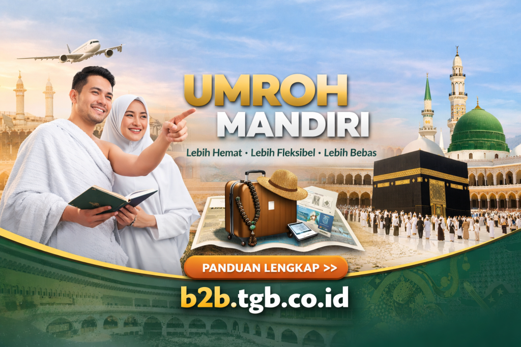 ChatGPT Image 12 Feb 2026, 11.42.10 APA ITU DAN BAGAIMANA CARA UMROH MANDIRI - JASA UMROH MANDIRI PT TUBAGUS GLOBAL BUSINESS - TGB B2B SERVICE