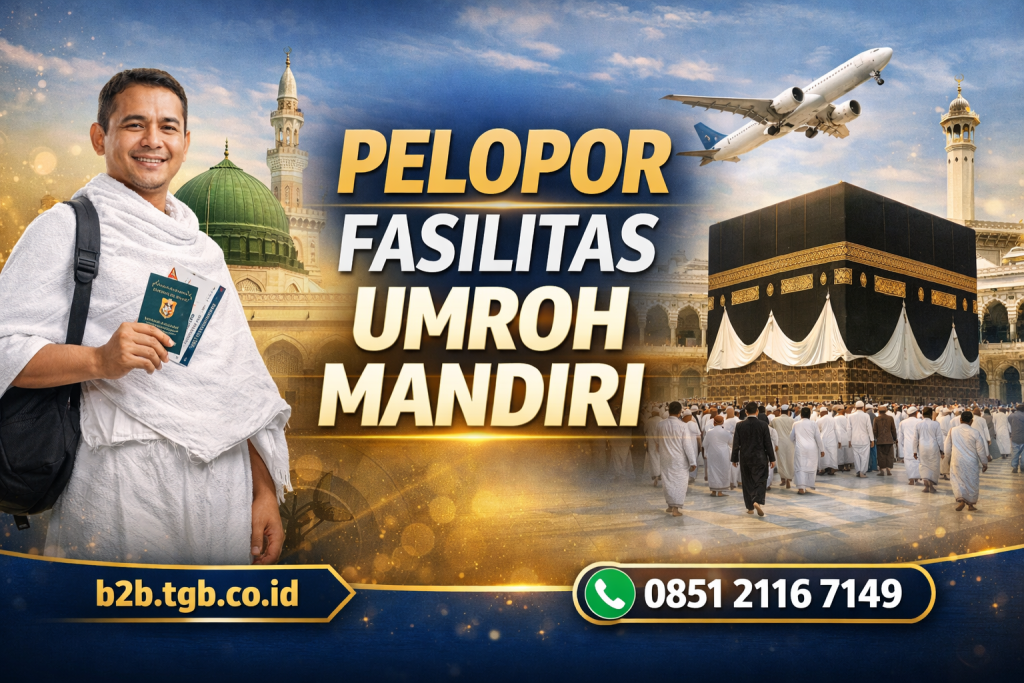 Apa Bisa Umroh Secara Mandiri? Panduan Lengkap Umroh Mandiri di Indonesia (Legal, Syarat, dan Risikonya) - TGB B2B SERVICE - PT TUBAGUS GLOBAL BUSINESS