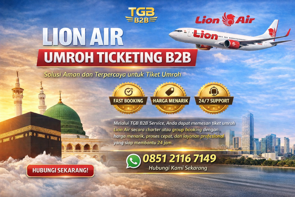 Agen Tiket Pesawat Lion Air Group Booking Umroh - TGB B2B SERVICE - PT TUBAGUS GLOBAL BUSINESS